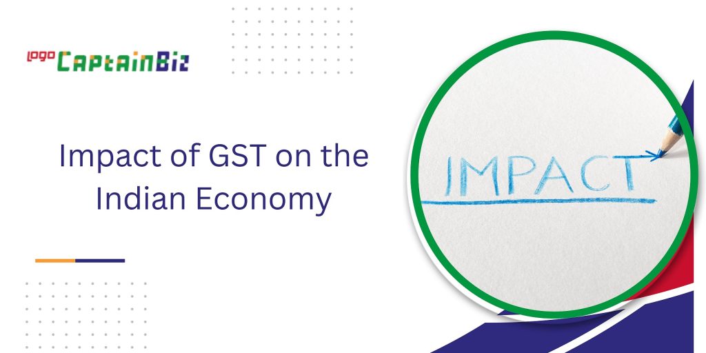 captainbiz impact of gst on the indian economy