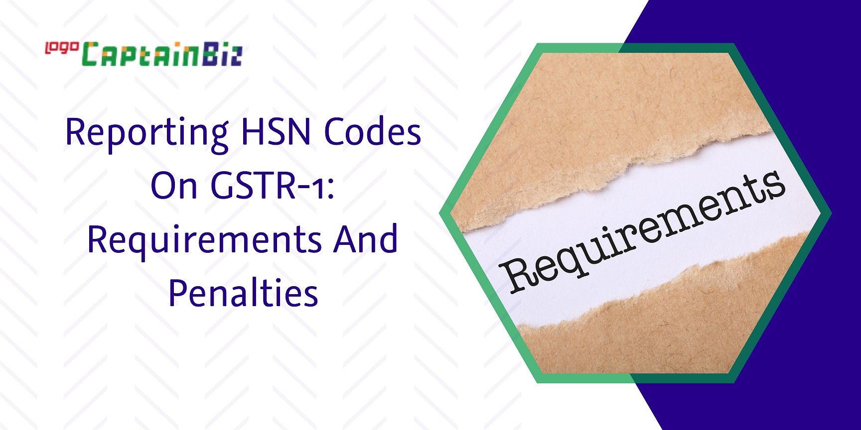 captainbiz reporting hsn codes on gstr requirements and penalties