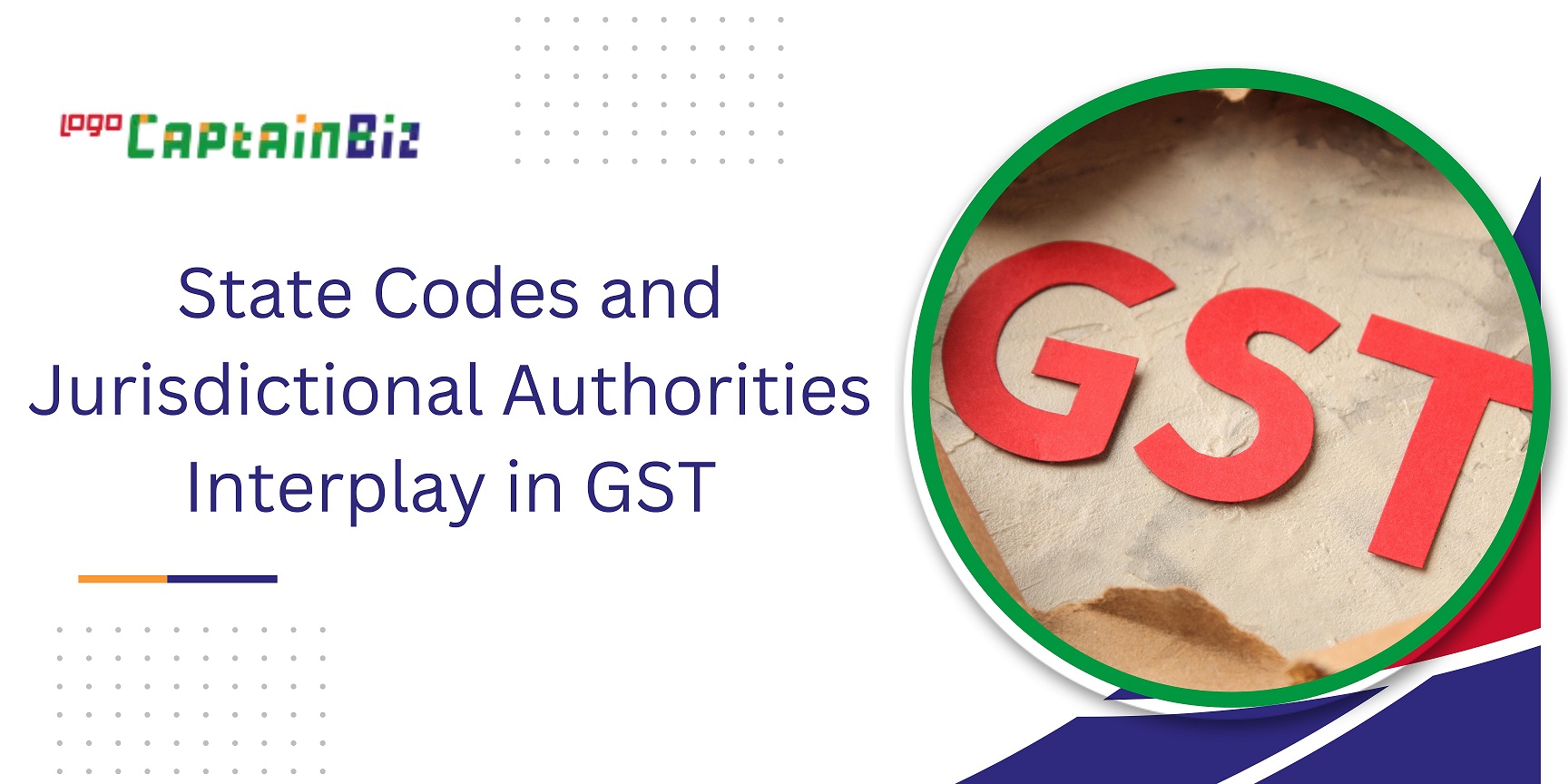 CaptainBiz: State Codes and Jurisdictional Authorities - Interplay in GST