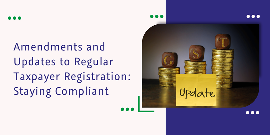 captainbiz amendments and updates to regular taxpayer registration staying compliant