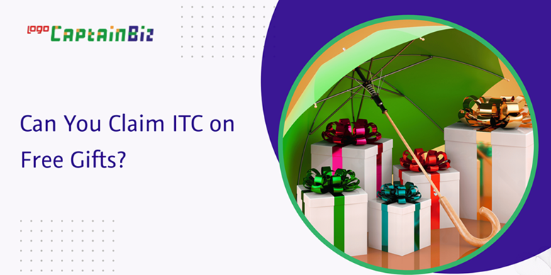 Read more about the article Can You Claim ITC on Free Gifts?