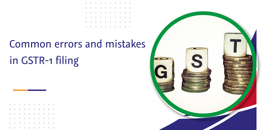 Read more about the article Common errors and mistakes in GSTR-1 filing