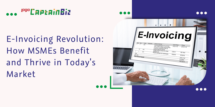 Read more about the article E-Invoicing Revolution: How MSMEs Benefit and Thrive in Today’s Market