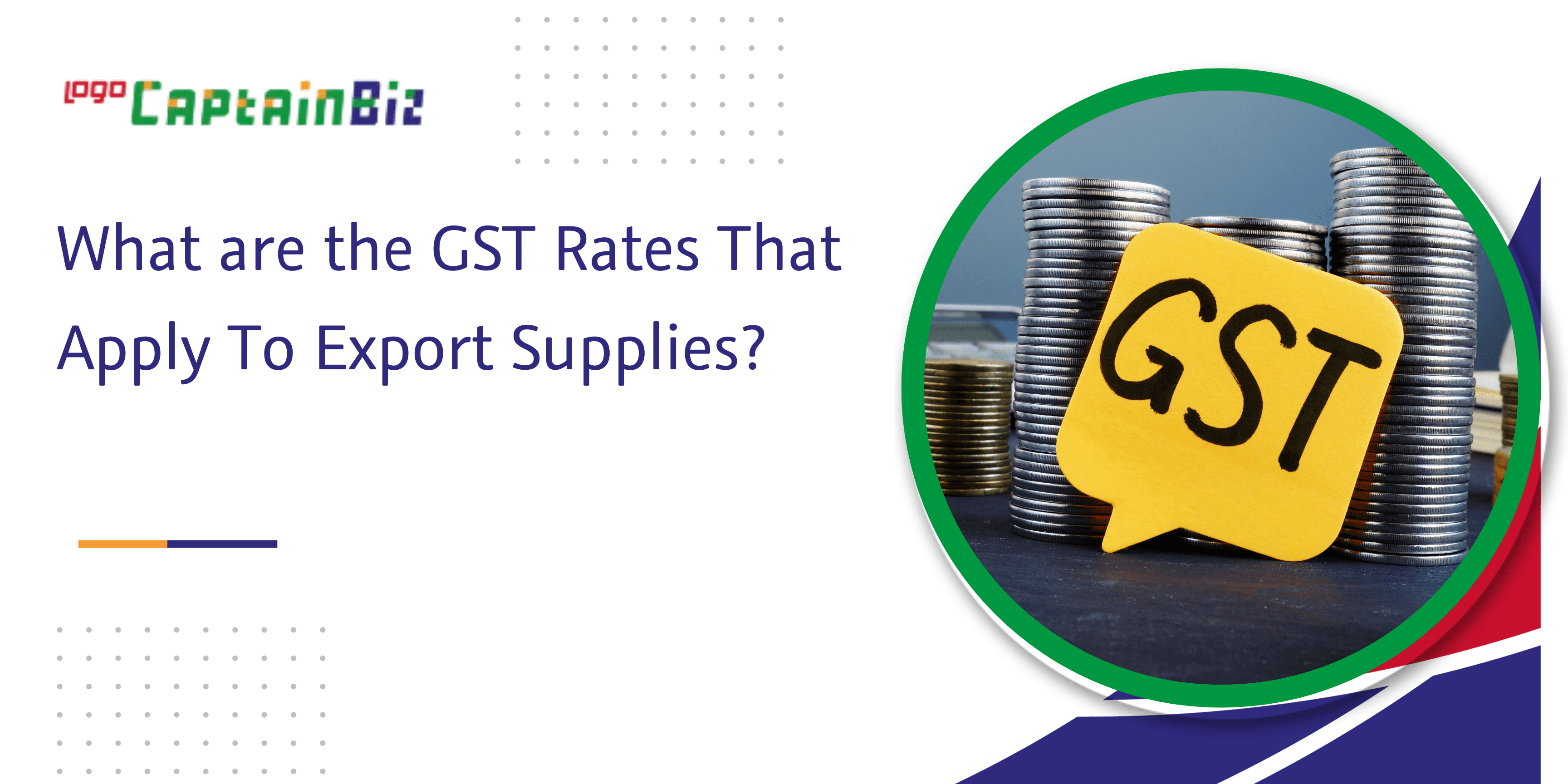 CaptainBiz: What are the GST Rates that apply to export supplies?