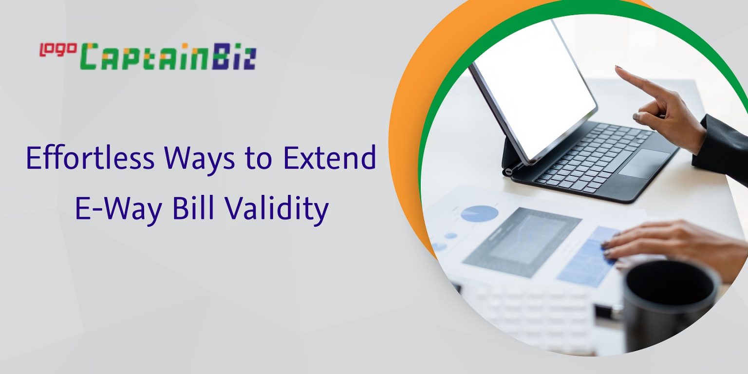Effortless Ways to Extend EWay Bill Validity