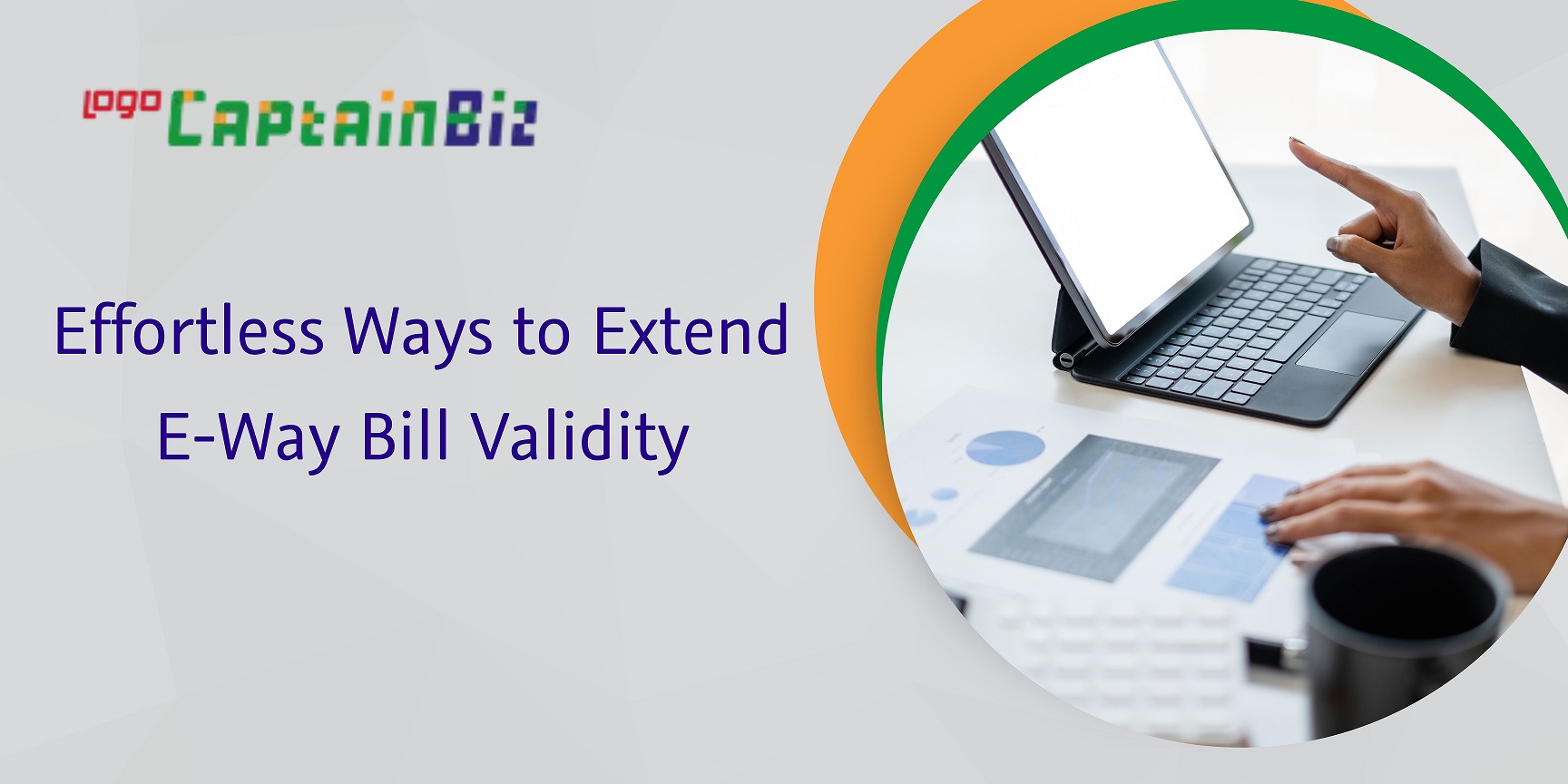 effortless ways to extend e-way bill validity