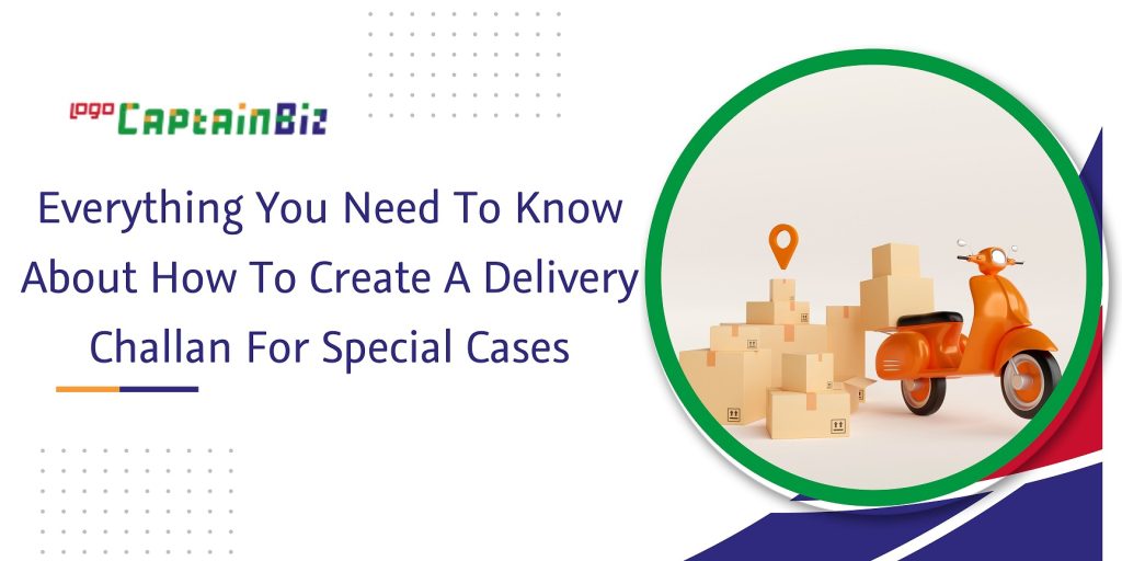 Delivery Challan: Creating for Special Cases