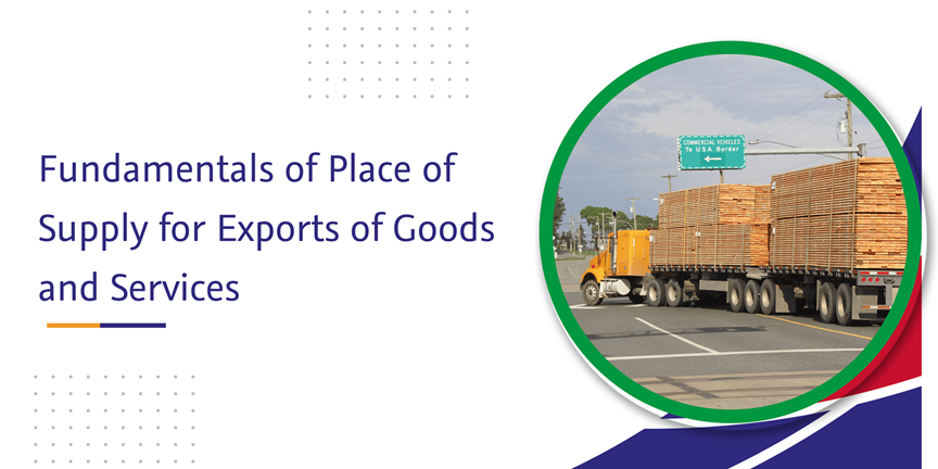 Read more about the article Fundamentals of Place of Supply for Exports of Goods and Services