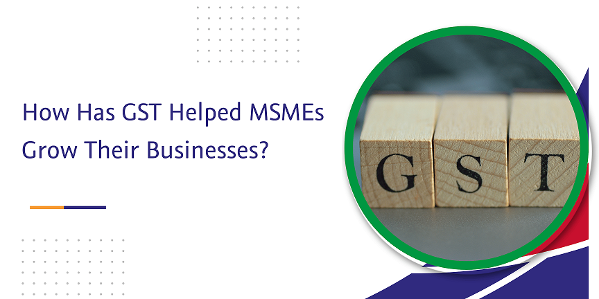 Read more about the article How Has GST Helped MSMEs Grow Their Businesses?