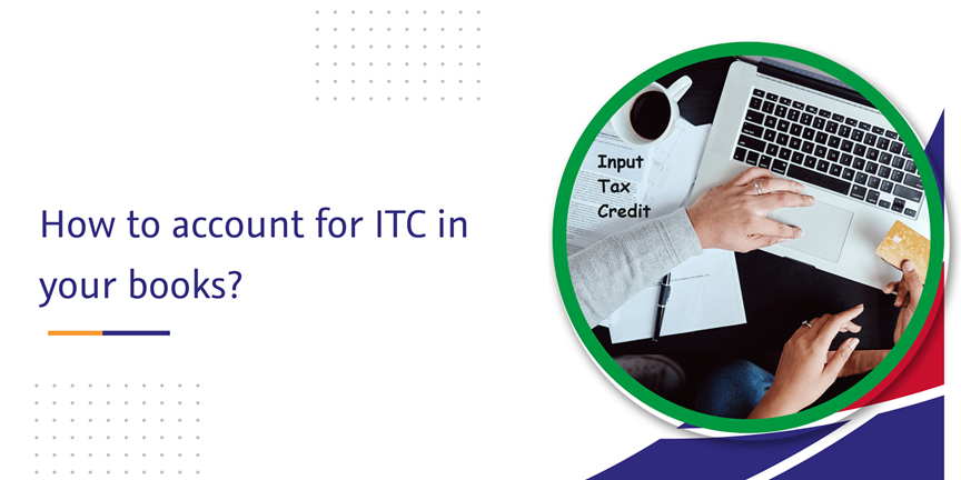 Read more about the article How to account for ITC in your books?