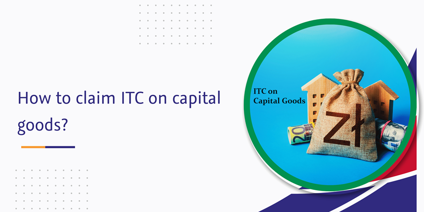 CaptainBiz: How to claim ITC on capital goods?