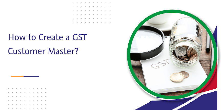 how to create a gst customer master