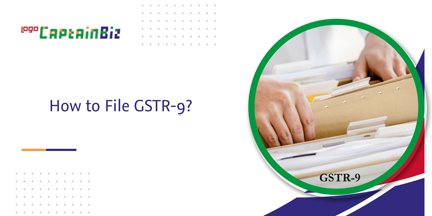 Read more about the article How to File GSTR-9?