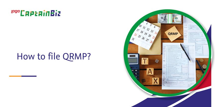 Read more about the article QRMP Scheme – How to file QRMP?