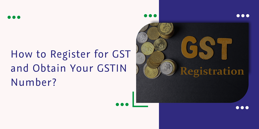 CaptainBiz: How to Register for GST and Obtain Your GSTIN Number?
