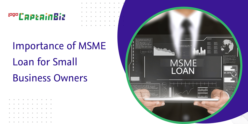 CaptainBiz: Importance of MSME Loan for Small Business Owners
