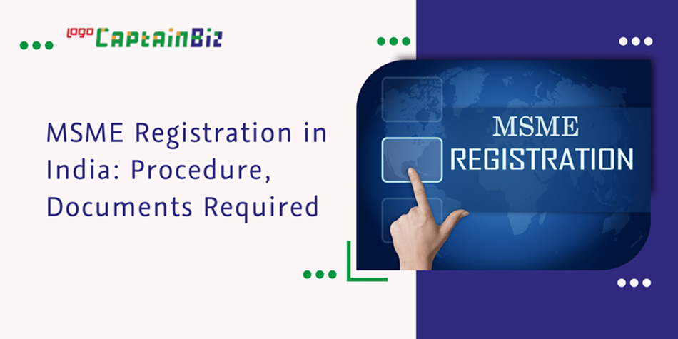 CaptainBiz: MSME Registration in India: Procedure, Documents Required
