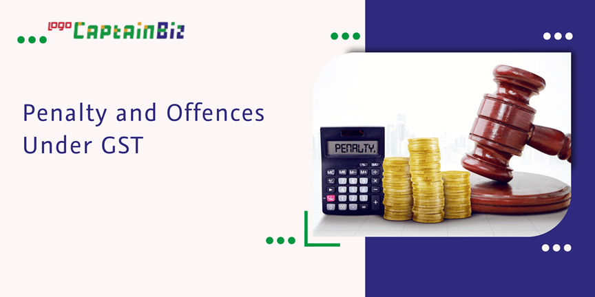 Read more about the article Penalty and Offences Under GST