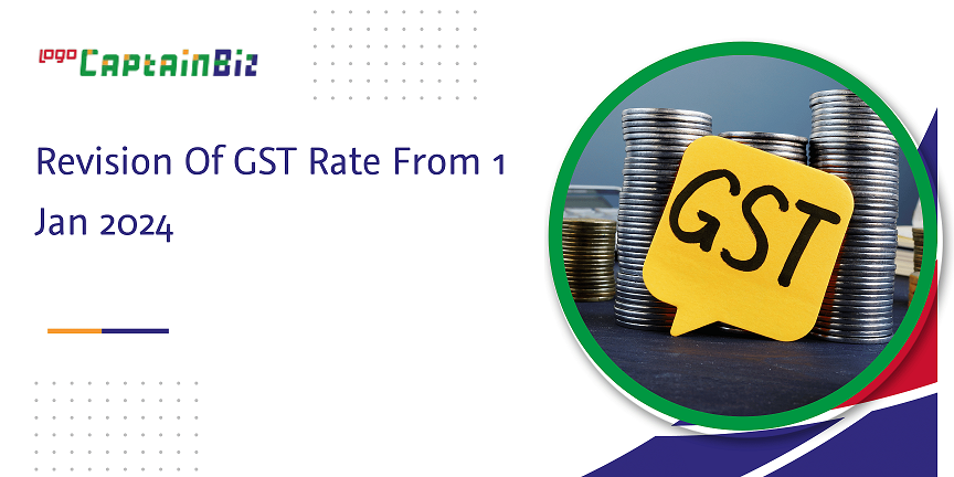 Read more about the article Revision Of GST Rate From 1 Jan 2024