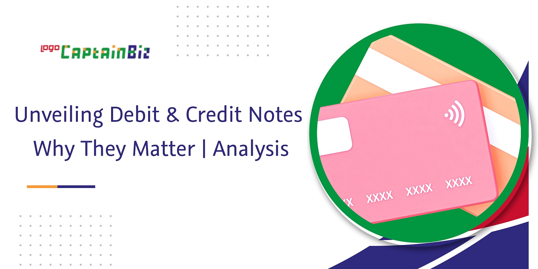 CaptainBiz: unveiling-debit-credit-notes-why-they-matter-analysis