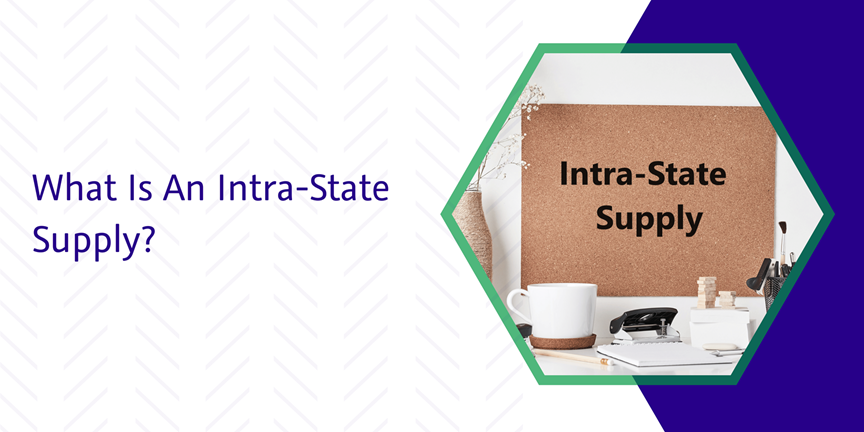 CaptainBiz: What Is An Intra-State Supply?