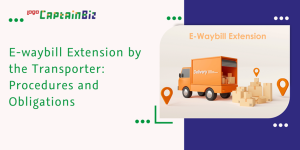 captainbiz e waybill extension by the transporter procedures and obligations