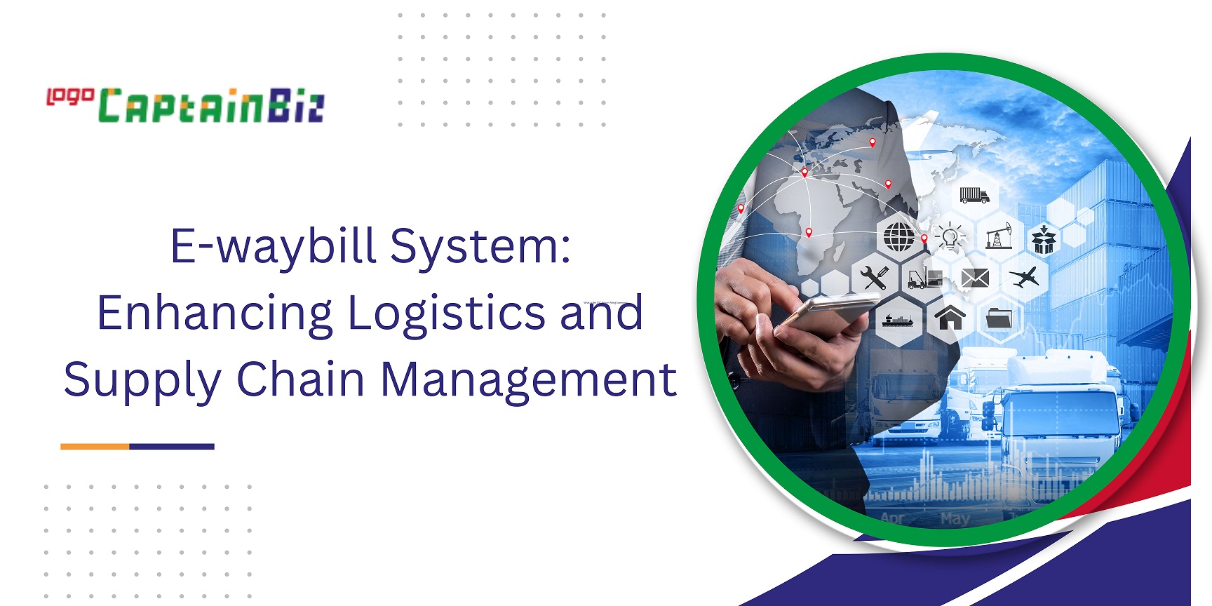 CaptainBiz: e-waybill system enhancing logistics and supply chain management