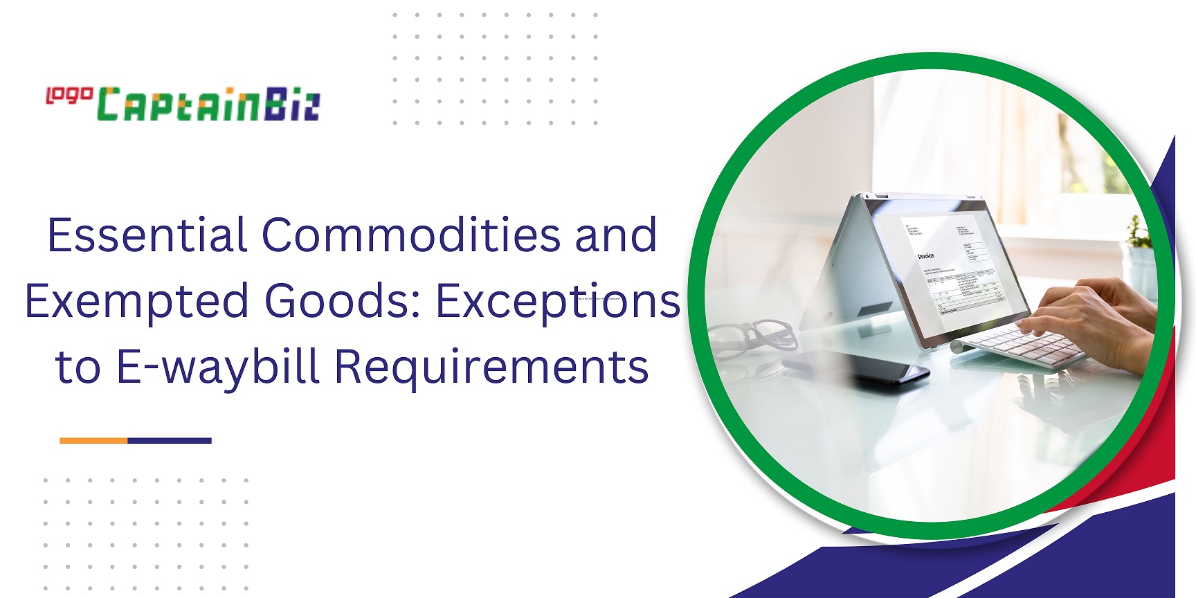 CaptainBiz: essential commodities and exempted goods exceptions to e-waybill requirements
