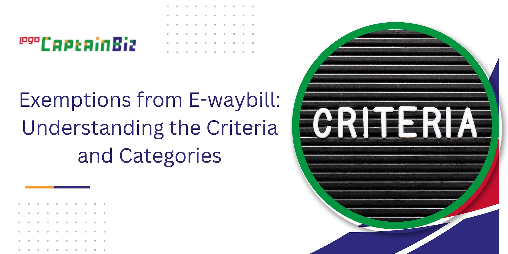 CaptainBiz: exemptions from e-waybill understanding the criteria and categories