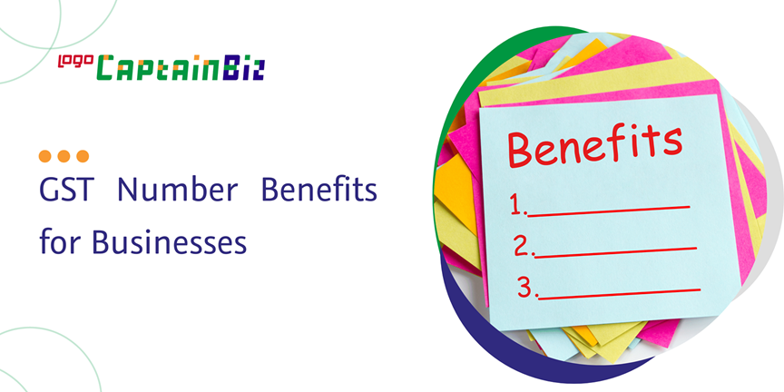CaptainBiz: GST number benefits for businesses