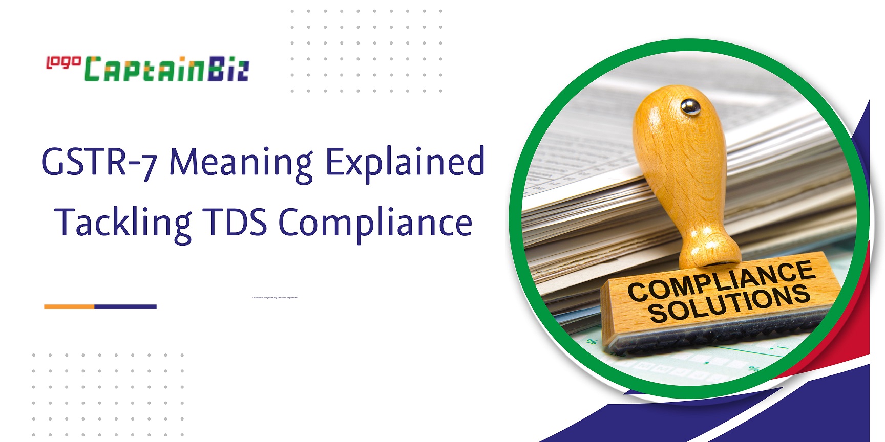 CaptainBiz: gstr-7 meaning explained tackling tds compliance