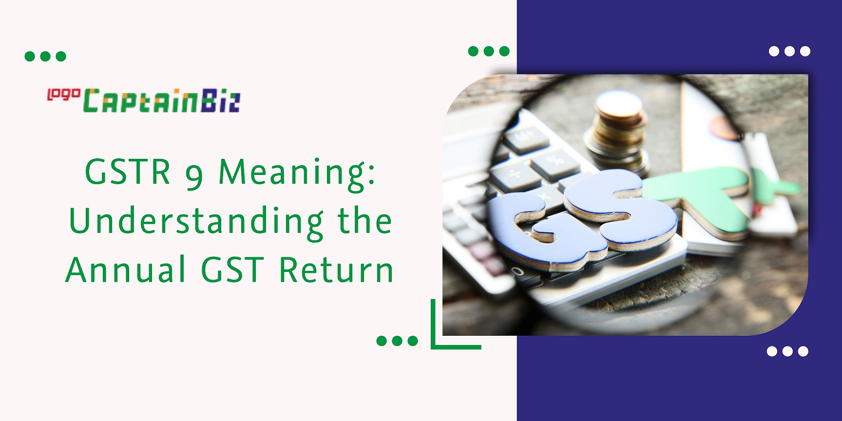 CaptainBiz: gstr 9 meaning understanding the annual gst return