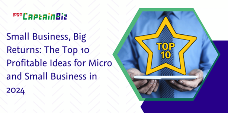 Read more about the article Small Business, Big Returns: The Top 10 Profitable Ideas for Micro and Small Business in 2024