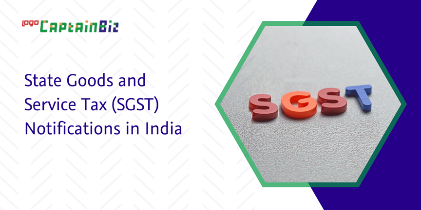 CaptainBiz: state goods and service tax (SGST) notifications in India