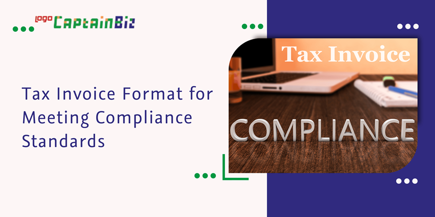CaptainBiz: Tax Invoice Format for Meeting Compliance Standards
