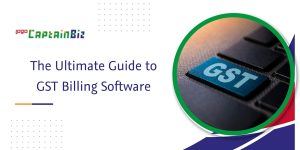 captainbiz the ultimate guide to gst billing software