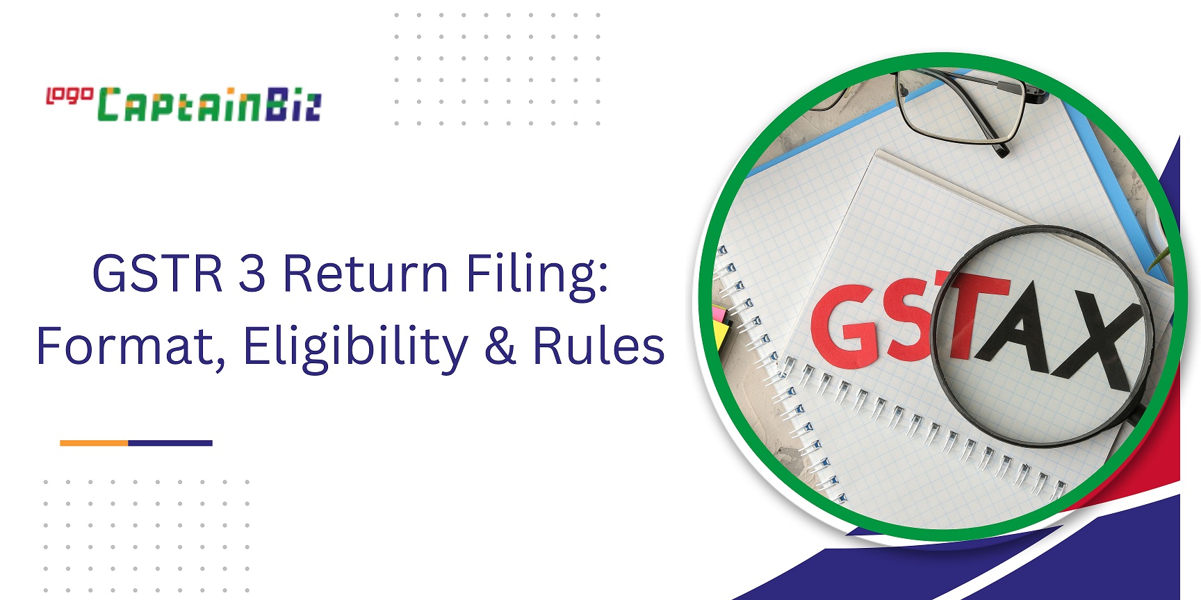 CaptainBiz: GSTR 3 Return Filing Format Eligibility Rules