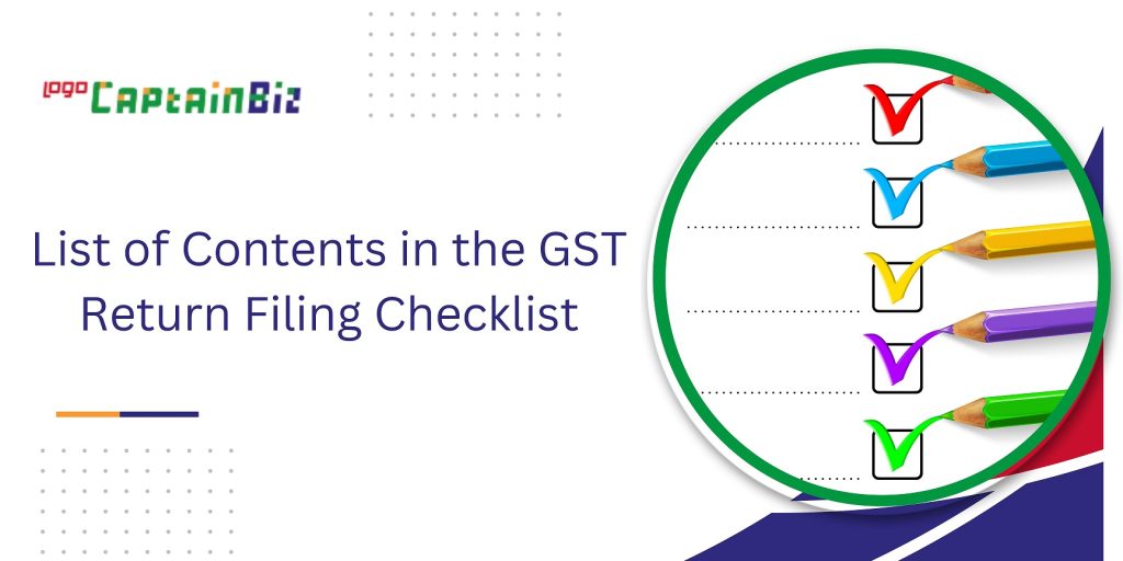 captainbiz list of contents in the gst return filing checklist