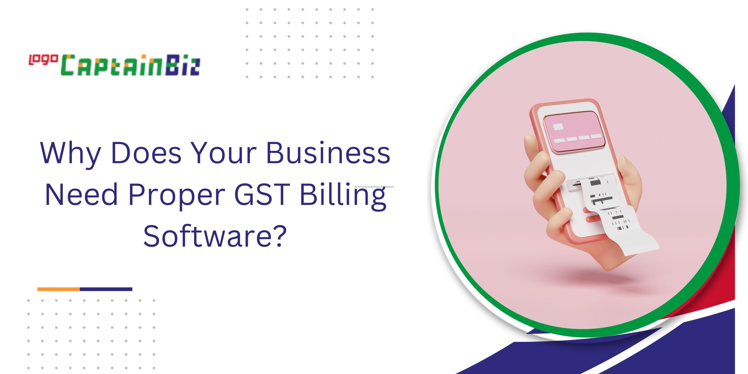 Why Does Your Business Need Proper GST Billing Software?
