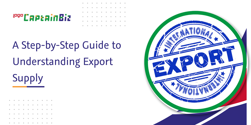 CaptainBiz: a step-by-step guide to understanding export supply