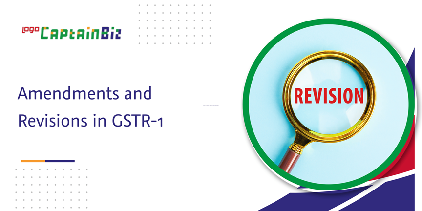 Read more about the article Amendments and Revisions in GSTR-1