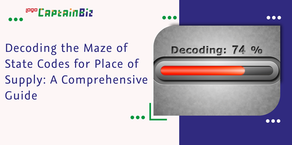 CaptainBiz: decoding the maze of state codes for place of supply: a comprehensive guide