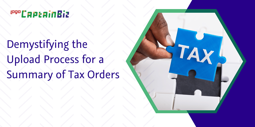 Read more about the article Demystifying the Upload Process for a Summary of Tax Orders