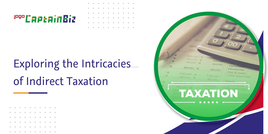CaptainBiz: exploring the intricacies of indirect taxation