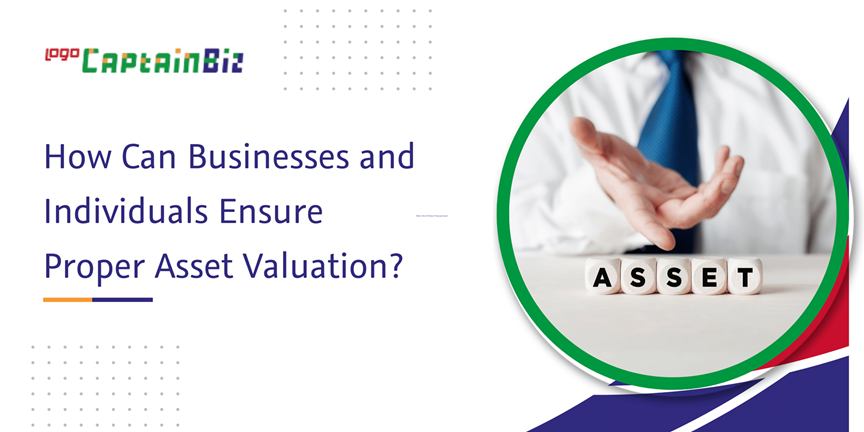 Read more about the article How Can Businesses and Individuals Ensure Proper Asset Valuation?