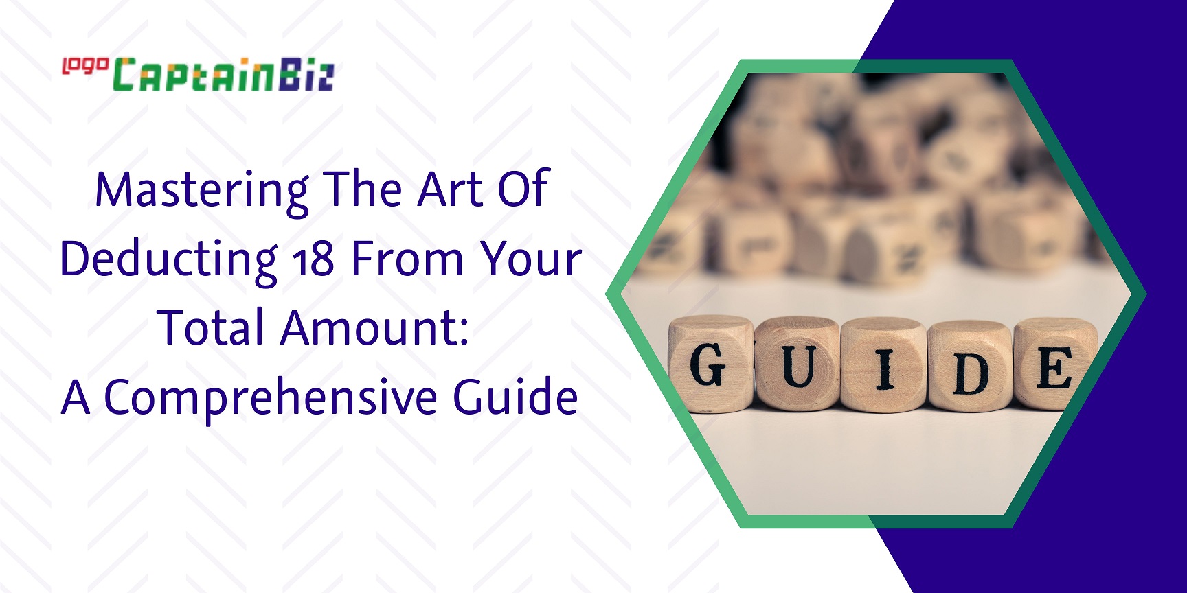 CaptainBiz: mastering the art of deducting 18 from your total amount a comprehensive guide