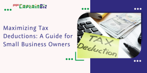 captainbiz maximizing tax deductions a guide for small business owners