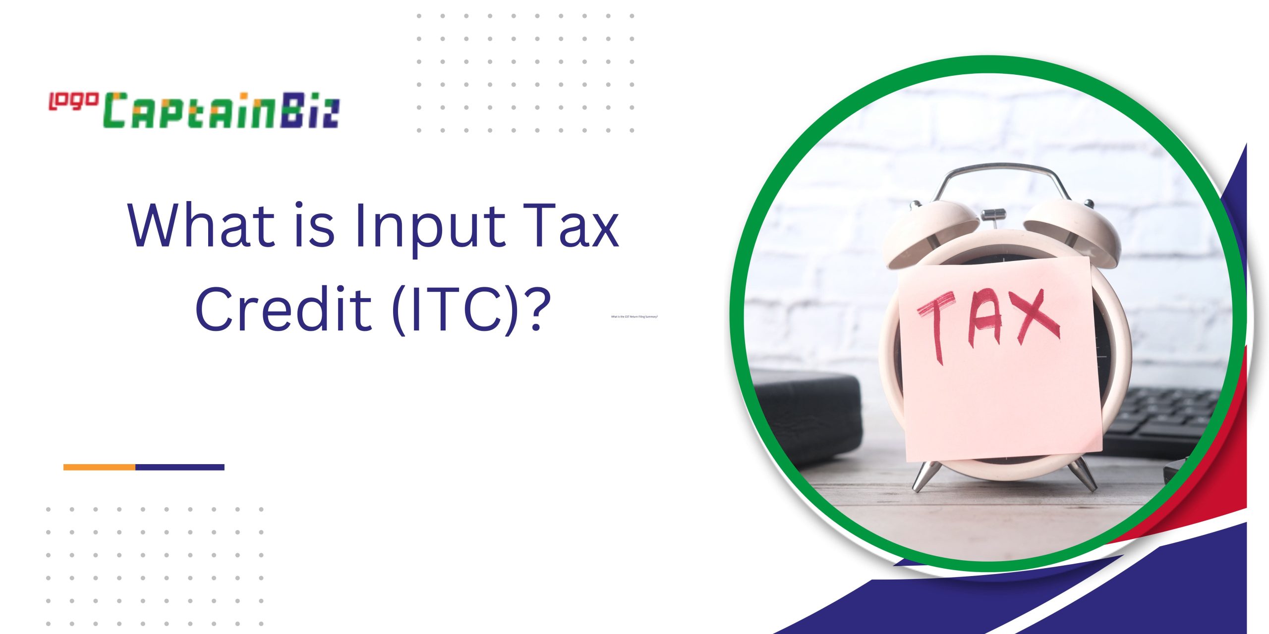 What is Input Tax Credit (ITC)?