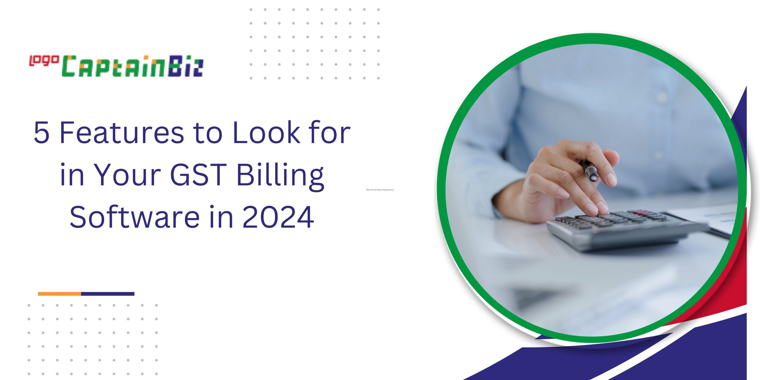 CaptainBiz: 5 Features to Look for in Your GST Billing Software in 2024