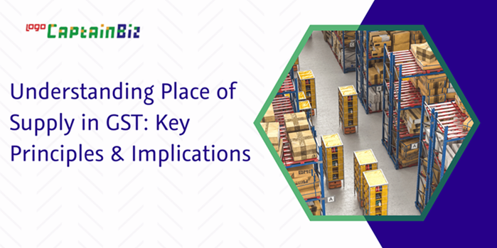 Read more about the article Understanding Place of Supply in GST: Key Principles & Implications